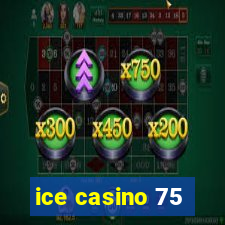 ice casino 75